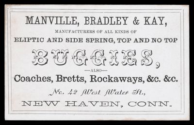 Manville, Bradley & Kay, Manufacturers of all kinds of Eliptic and Side Spring, Top and no Top Buggies...