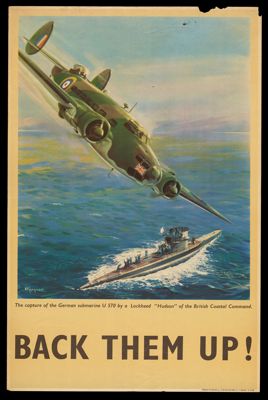 Back Them Up! The capture of the German submarine U 570 by a Lockheed 'Hudson' of the British Coastal Command.