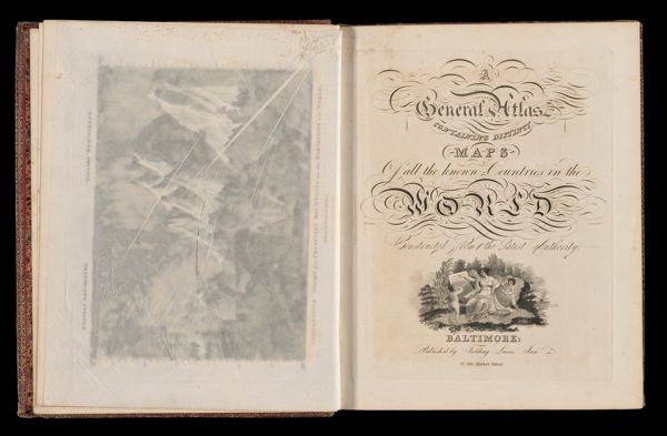 A General Atlas Containing Distinct Maps of all the known countries in the World from the Latest Authority.