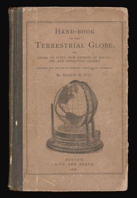 Handbook of the Terrestrial Globe, or, Guide to Fitz's New Method of Mounting and Operating Globes : Designed for the use of Families, Schools, and Academies