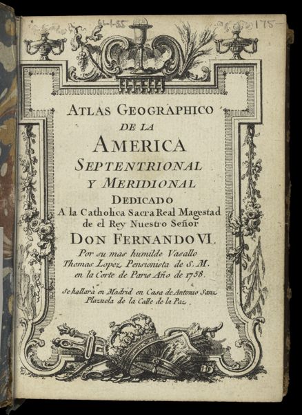 Atlas geographico de la America septentrional y meridional... Por ... Thomas Lopez pensionista de S. M. en la corte de Paris año de 1758 [Title page]