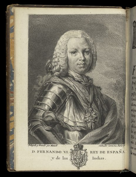 D. Fernando VI. Rey de España, y de las Indias.