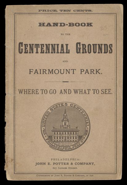 Hand-Book to the Centennial Grounds and Fairmount Park: Where to go and What to see.