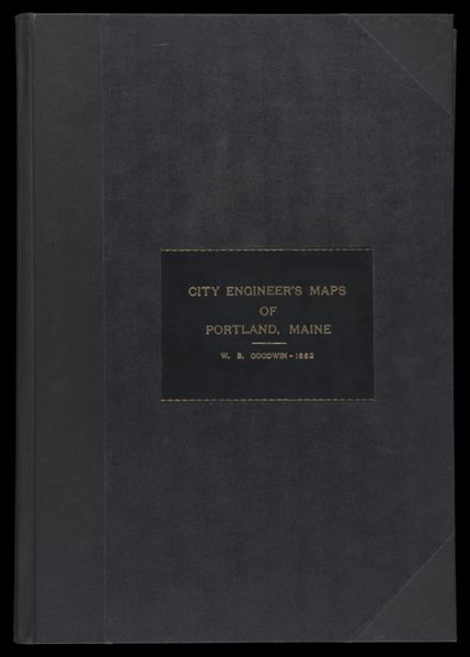 City Engineer's Maps of Portland, Maine [Front cover]