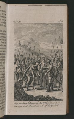 Vol. II. P. 6. The meeting between Cortes & the Principle Cacique and Inhabitants of Cozumel.