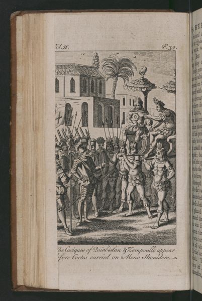 Vol. II. P. 39. [the] Caciques of Quiabislan & Zempoallo appear [before] Cortes carried on Mens shoulders