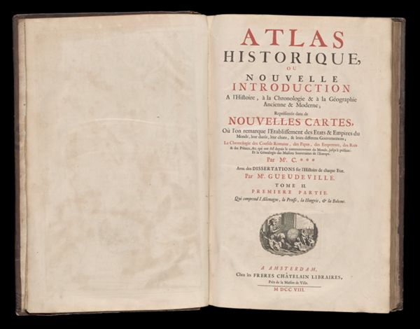 Atlas Historique, ou Nouvelle Introduction A l'Histoire, a la Chronologie & a la Geographie Ancienne & Moderne... Tome II. Qui comprende l'Allemagne, la Prusse, la Hongrie, & la Boheme. A Amsterdam, Chez les Freres Chatelain Libraires, pres de la Maison de la Ville. M DCC VIII.