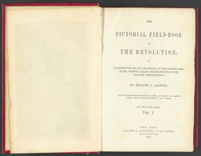 The Pictorial Field-Book of the Revolution; or, illustrations, by pen and pencil, of the history, biography, scenery, relics, and traditions of the War for Independence. [Title page]