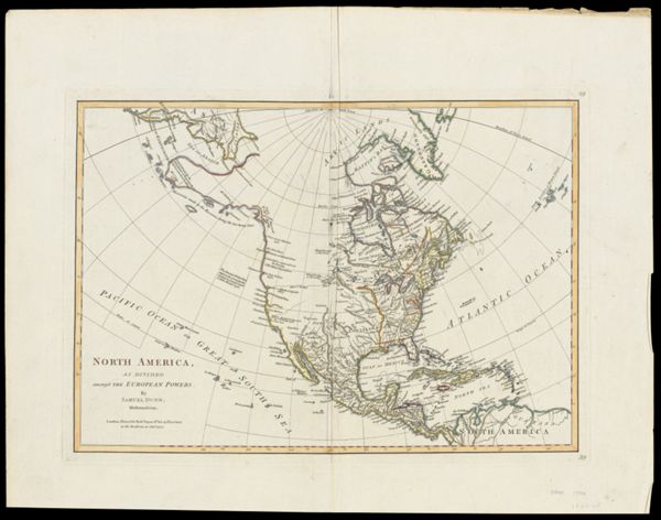 North America, as Divided amongst the European Powers by Samuel Dunn, Mathematician.