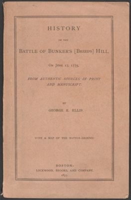 History of the Battle of Bunker's (Breed's) Hill, on June 17, 1775 : from authentic sources in print and manuscript by George E. Ellis
