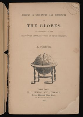 Lessons in Geography and Astronomy on the Globes.  Supplmentary to the Text-Books generally used on these subjects.