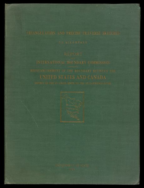 Triangulation and precise traverse sketches to accompany report international boundary commission reestablishment of the boundary between the United States and Canada source of the St. Croix River to the St. Lawrence River [Front cover]
