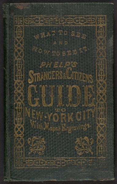 Phelps' Strangers & Citizens Guide to New York City [Front cover]