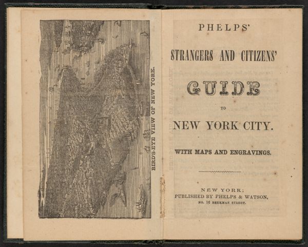 Bird's-Eye View of New York / Phelps' Strangers & Citizens Guide to New York City. With maps and engravings.