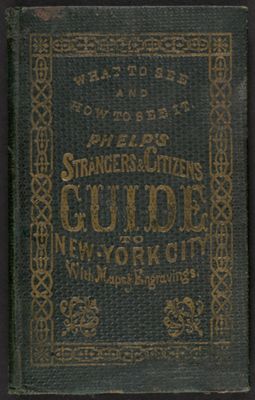 Phelps' Strangers & Citizens Guide to New York City
