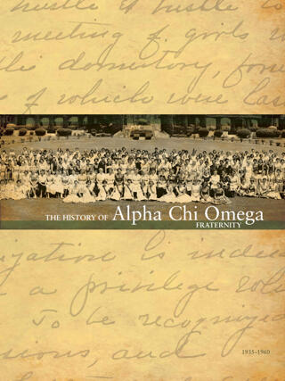 The History of Alpha Chi Omega Fraternity, Vol. 3, 1935-1960