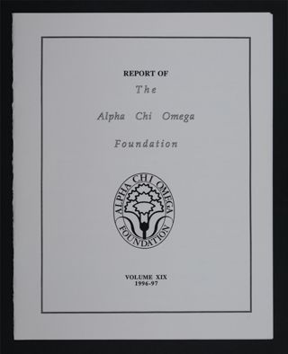 Report of The Alpha Chi Omega Foundation, Volume XIX, 1996-97