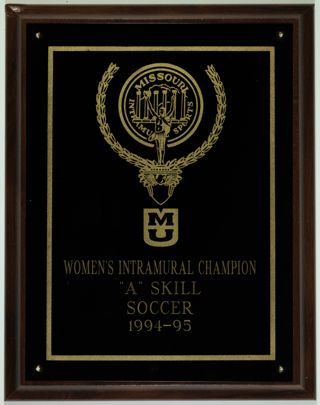 University of Missouri Women's Intramural Champion A Skill Soccer Plaque 1994-1995