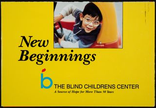New Beginnings: The Blind Children's Center Pamphlet, c. 1990