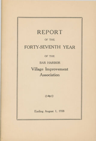Forty-seventh Annual Report of the Bar Harbor Village Improvement Association, 1938