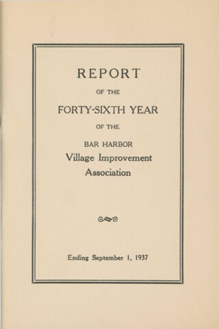Forty-sixth Annual Report of the Bar Harbor Village Improvement Association, 1937