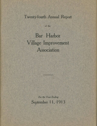 Twenty-fourth Annual Report of the Bar Harbor Village Improvement Association, 1913