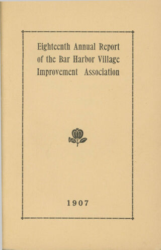 Eighteenth Annual Report of the Bar Harbor Village Improvement Association, 1907