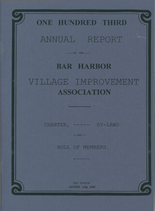 103rd Annual Report of the Bar Harbor Village Improvement Association,Aug. 17 1995