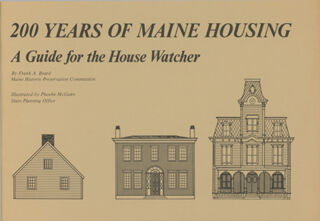 200 Years of Maine Housing: A Guide for the House Watcher (illustrated by Phoebe McGuire)