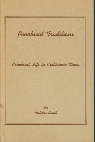 Penobscot Traditions: Penobscot Life in Prehistoric Times