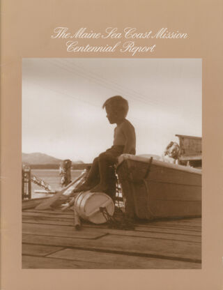 The Maine Sea Coast Mission Centennial Report