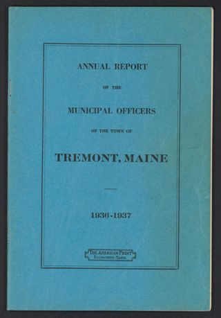 Annual Report of the Municipal Officers of the Town of Tremont, Maine, 1936-1937