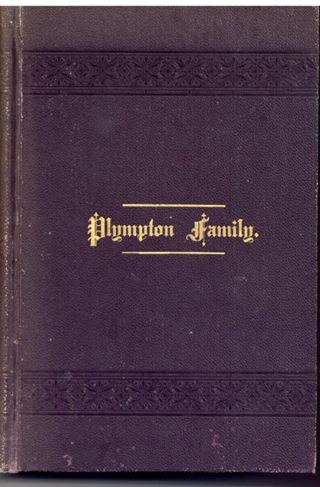 A Geneaolgy and Historical Notices of the Family of Plimpton or Plympton in America and of Plumpton in England.