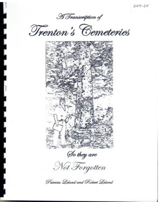 Cemeteries and Burial Sites in Trenton, Maine: A recording of the information found on the cemetery stones in Trenton, Maine
