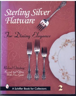 Sterling Silver Flatware: For Dining Elegance 2nd Edition
