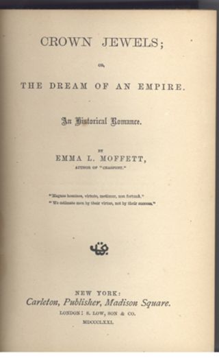 Crown Jewels; or The Dream of an Empire, an Historical Romance