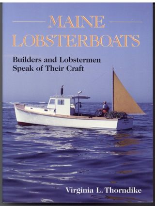 Maine Lobsterboats: Builders and Lobstermen Speak of Their Craft