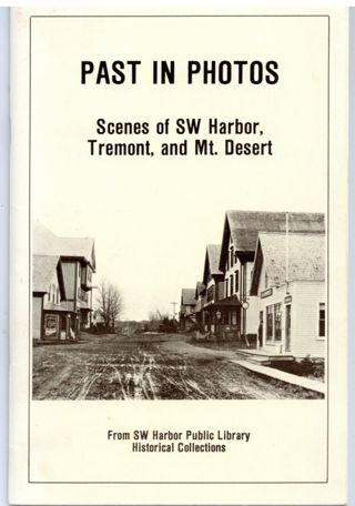 Past in Photos: Scenes of SW Harbor, Tremont, and Mt. Desert