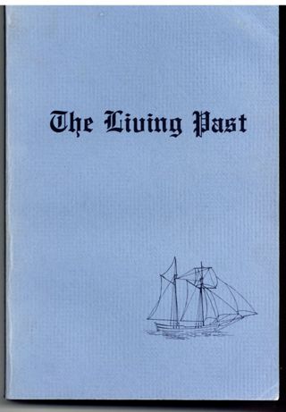 The Living Past: Being the Story of Somesville Mount Desert, Maine and Its Relationships with Other Areas of the Island