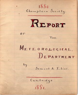 1880 Champlain Society. | Report of the Meteorolical. Department by Samuel A. Eliot | Cambridge | 1881.