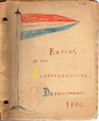 Champlain Society | Report of the Ichthyological. | Department. | 1880.
