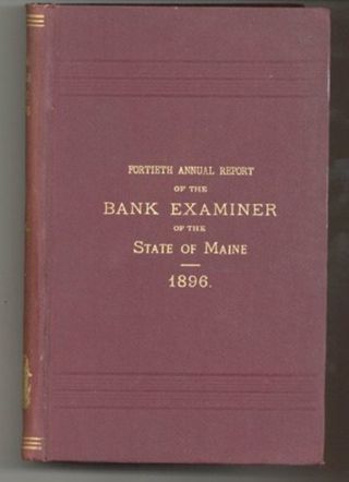 40th Annual Report of the Bank Examiner of the State of Maine...