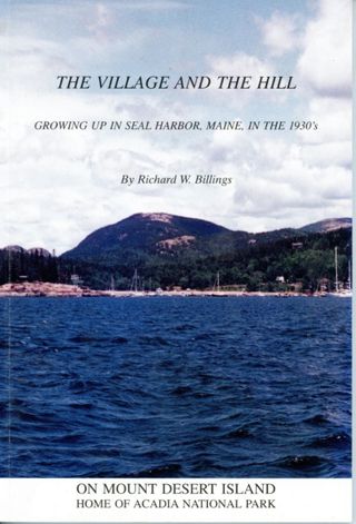 Village and the Hill: Growing Up in Seal Harbor, Maine, in the 1930’s