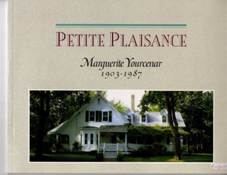 Petite Plaisance: Marguerite Yourcenar, 1903.1987