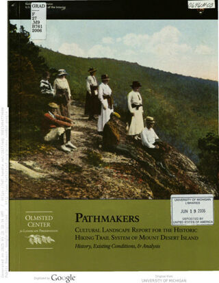 <em>reference work</em> ~ Pathmakers: Cultural Landscape Report for the Historic Hiking Trail System of Mount Desert Island.