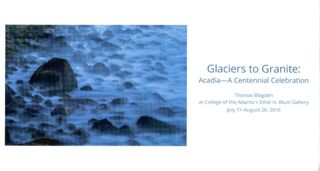 Glaciers to Granite: Acadia--A Centennial Celebration