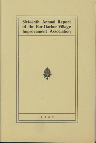 Sixteenth Annual Report of the Bar Harbor Village Improvement Association, 1905